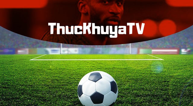 Thuckhuya tv xem trực tiếp bóng đá hôm nay